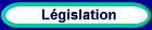 L&eacute;gislation